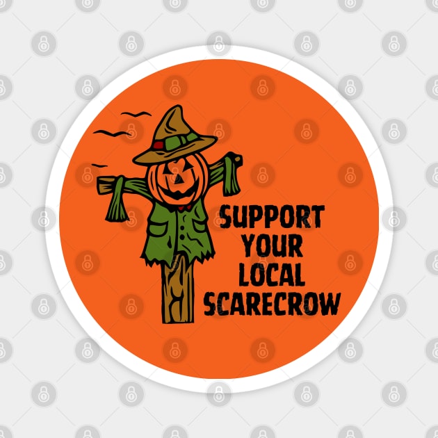 Support Your Local Scarecrow Magnet by KayBee Gift Shop